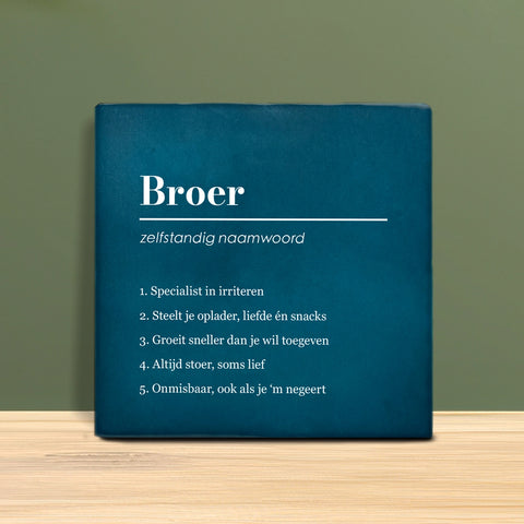 Tegeltje met tekst - Broer