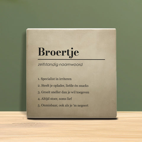 Tegeltje met tekst - Broertje.