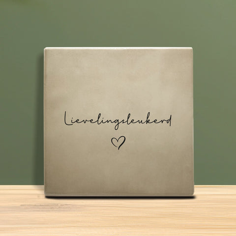 Tegeltje met tekst - Lievelingsleukerd.