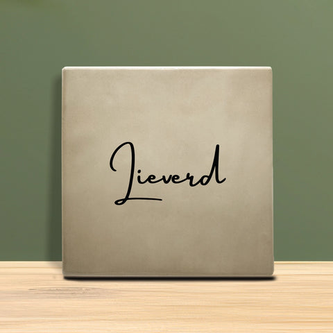 Tegeltje met tekst - Lieverd