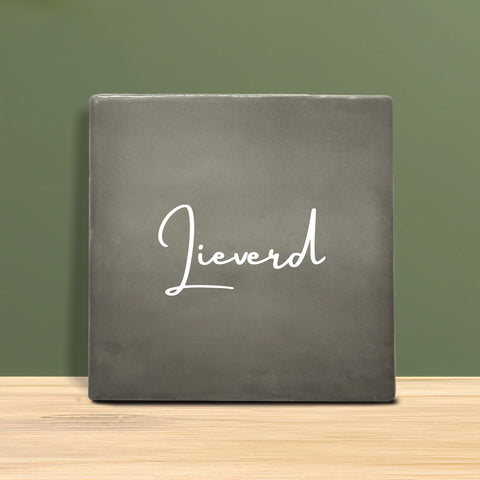 Tegeltje met tekst - Lieverd