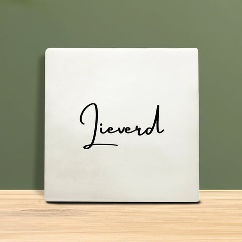 Tegeltje met tekst - Lieverd