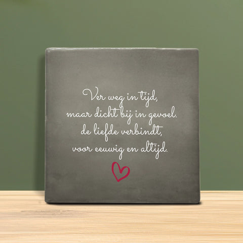 Tegeltje met tekst - Ver weg in tijd maar dichtbij
