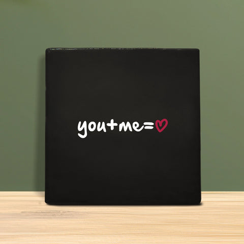 Tegeltje met tekst - YOU + ME = ❤
