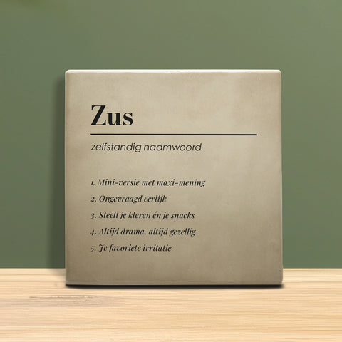 Tegeltje met tekst - Zus.