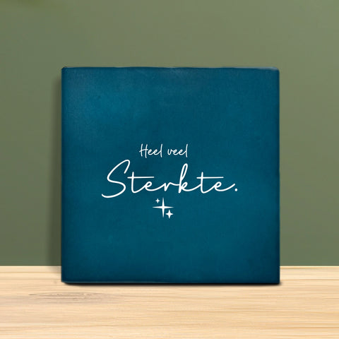 Tegeltje met tekst - Heel veel sterkte