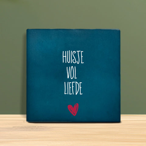 Tegeltje met tekst - Huisje vol liefde.
