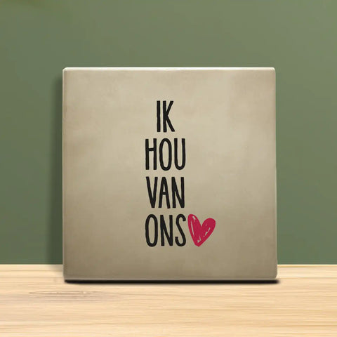 Tegeltje met tekst - Ik hou van ons.
