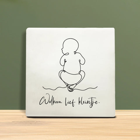 Tegeltje met tekst - Welkom lief kleintje met een babytje.
