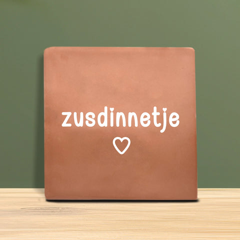 Tegeltje met tekst - Zusdinnetje